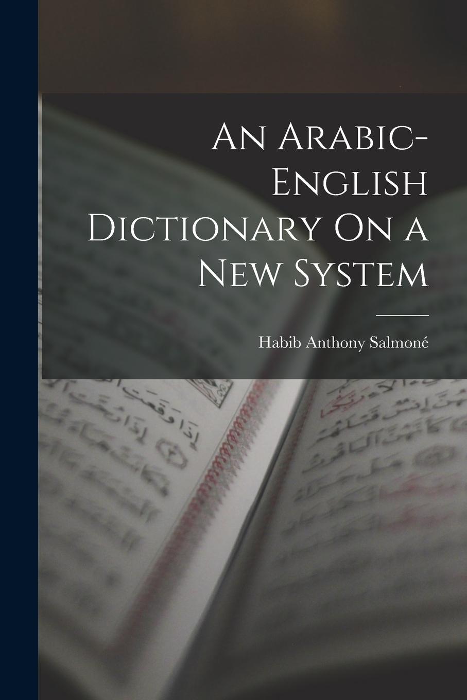 Vorderes Coverbild An Arabic-English Dictionary On a New System
