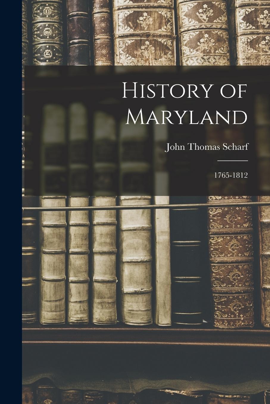 Vorderes Coverbild History of Maryland: 1765-1812