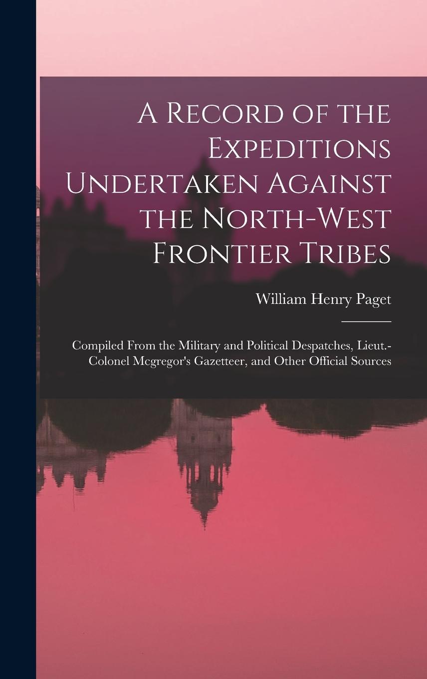 Vorderes Coverbild A Record of the Expeditions Undertaken Against the North-West Frontier Tribes