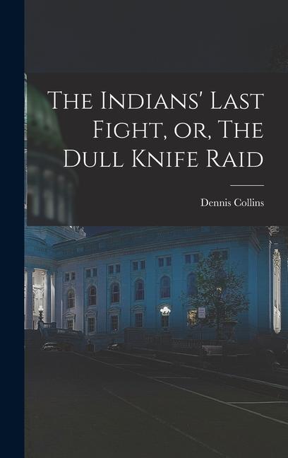 Vorderes Coverbild The Indians' Last Fight, or, The Dull Knife Raid