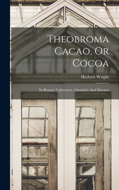 Vorderes Coverbild Theobroma Cacao, Or Cocoa