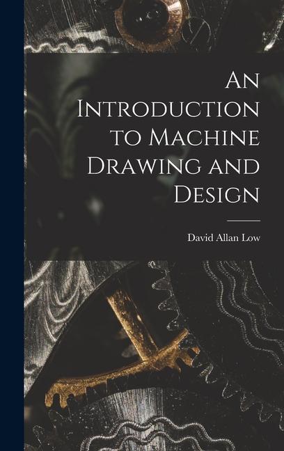 Vorderes Coverbild An Introduction to Machine Drawing and Design