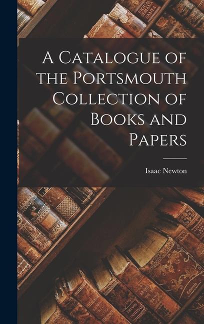 Vorderes Coverbild A Catalogue of the Portsmouth Collection of Books and Papers