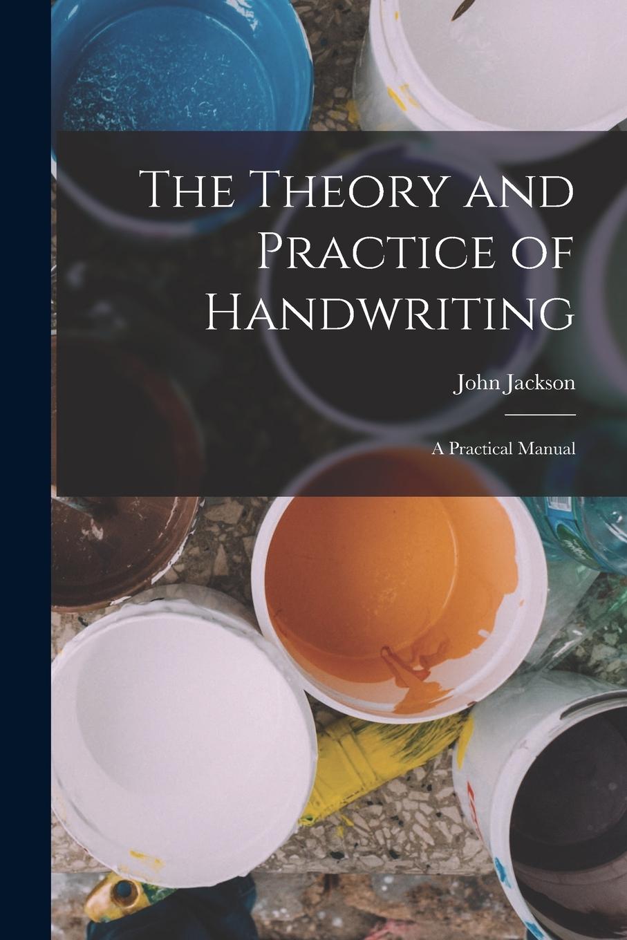 Vorderes Coverbild The Theory and Practice of Handwriting: A Practical Manual