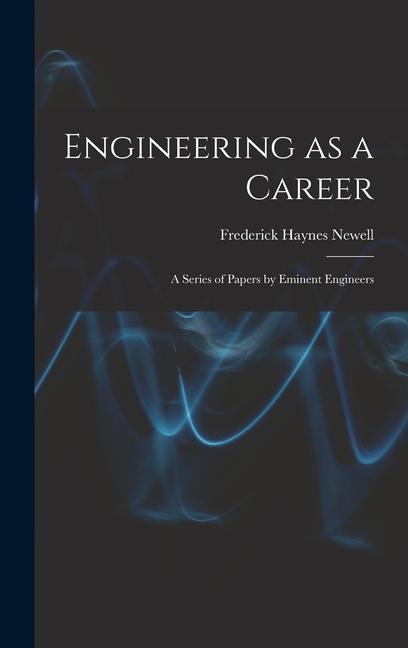 Vorderes Coverbild Engineering as a Career: A Series of Papers by Eminent Engineers