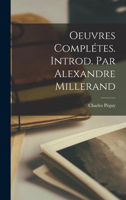 Vorderes Coverbild Oeuvres Complétes. Introd. par Alexandre Millerand