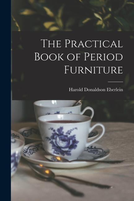 Vorderes Coverbild The Practical Book of Period Furniture