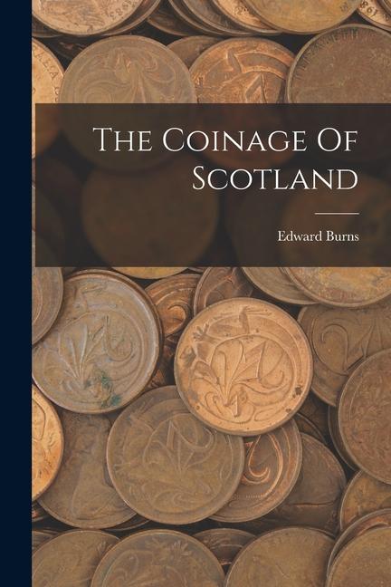Vorderes Coverbild The Coinage Of Scotland