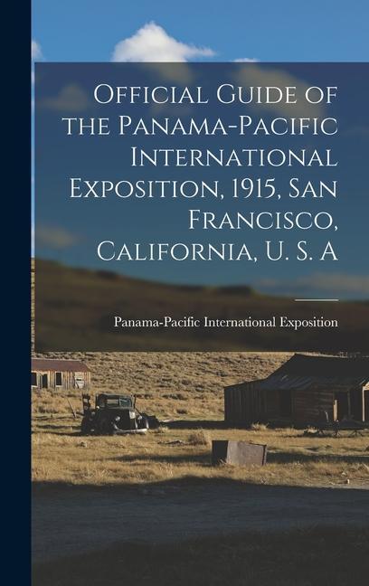 Vorderes Coverbild Official Guide of the Panama-Pacific International Exposition, 1915, San Francisco, California, U. S. A