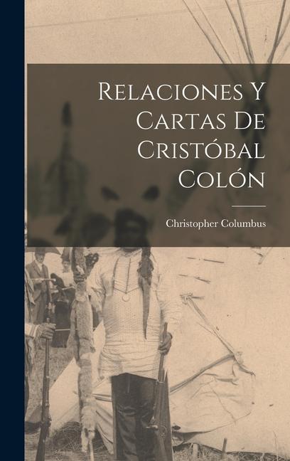 Vorderes Coverbild Relaciones y cartas de Cristóbal Colón