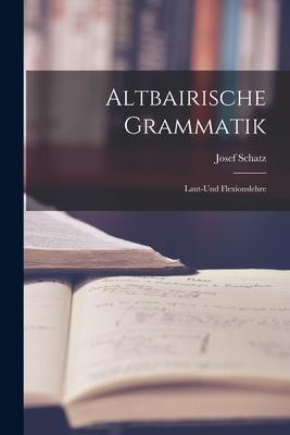 Vorderes Coverbild Altbairische Grammatik: Laut-Und Flexionslehre