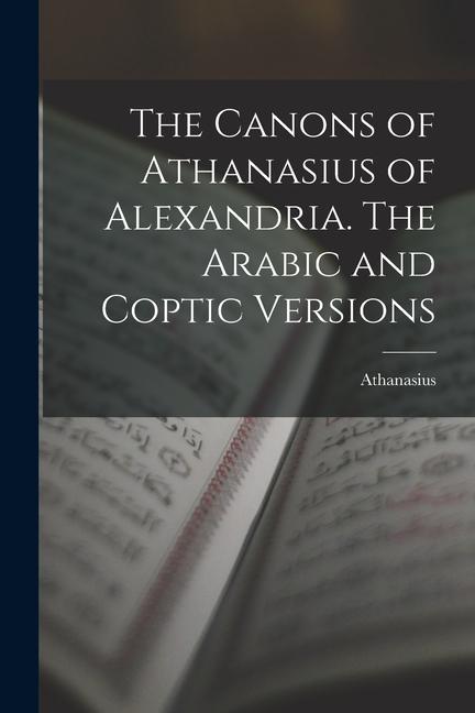 Vorderes Coverbild The Canons of Athanasius of Alexandria. The Arabic and Coptic Versions