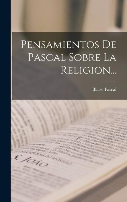 Vorderes Coverbild Pensamientos De Pascal Sobre La Religion...
