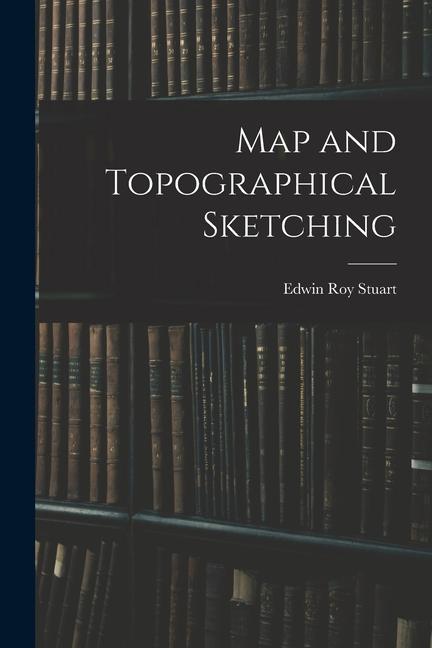 Vorderes Coverbild Map and Topographical Sketching