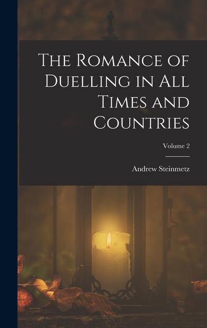 Vorderes Coverbild The Romance of Duelling in All Times and Countries; Volume 2