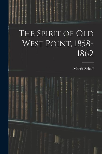 Vorderes Coverbild The Spirit of Old West Point, 1858-1862