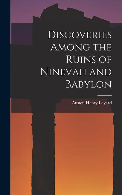 Vorderes Coverbild Discoveries Among the Ruins of Ninevah and Babylon