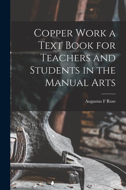 Vorderes Coverbild Copper Work a Text Book for Teachers and Students in the Manual Arts