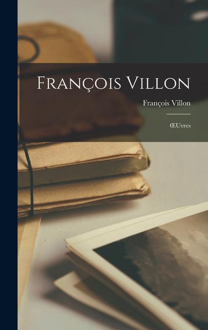 Vorderes Coverbild François Villon