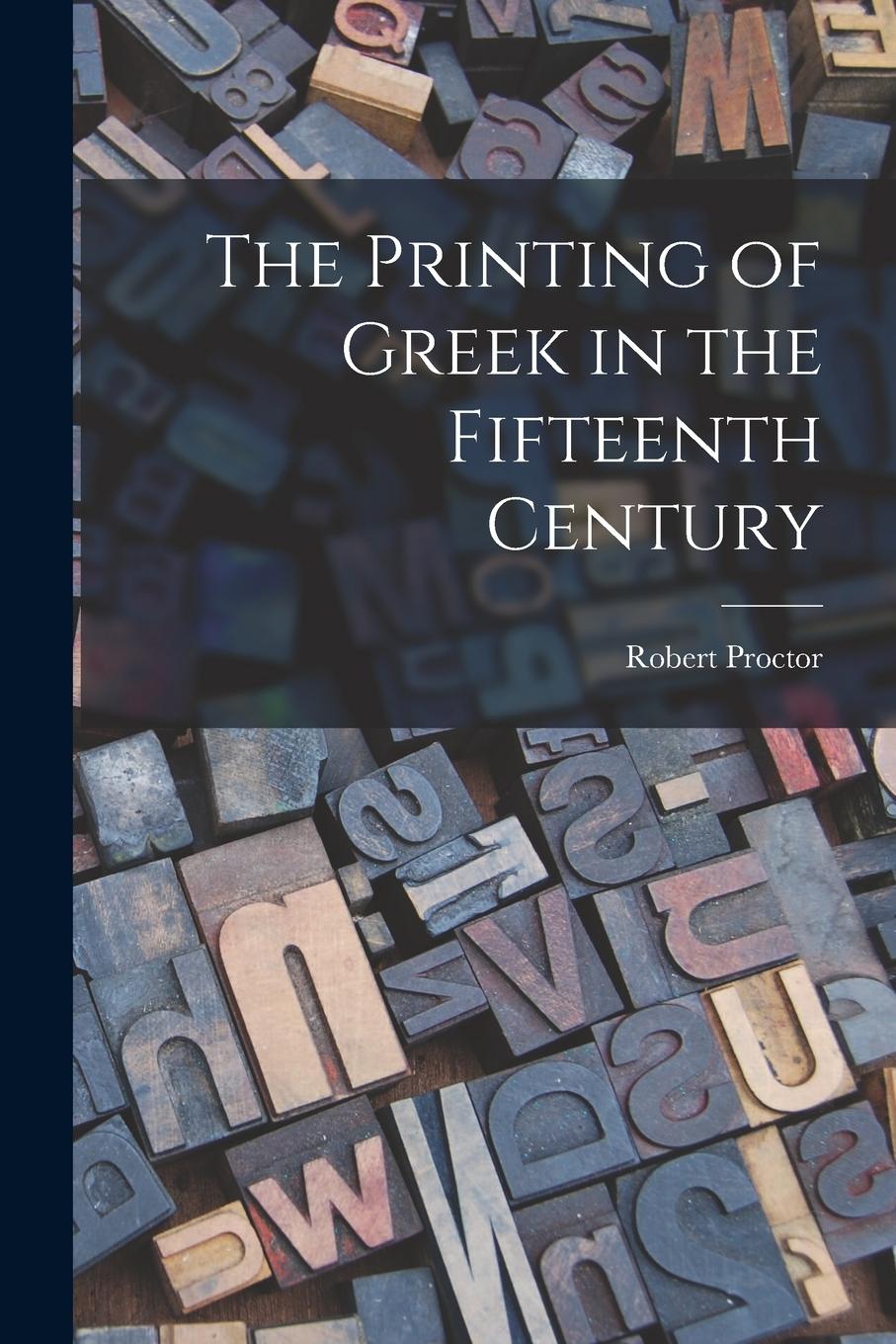 Vorderes Coverbild The Printing of Greek in the Fifteenth Century
