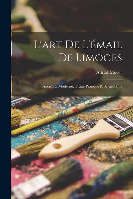 Vorderes Coverbild L'art De L'émail De Limoges