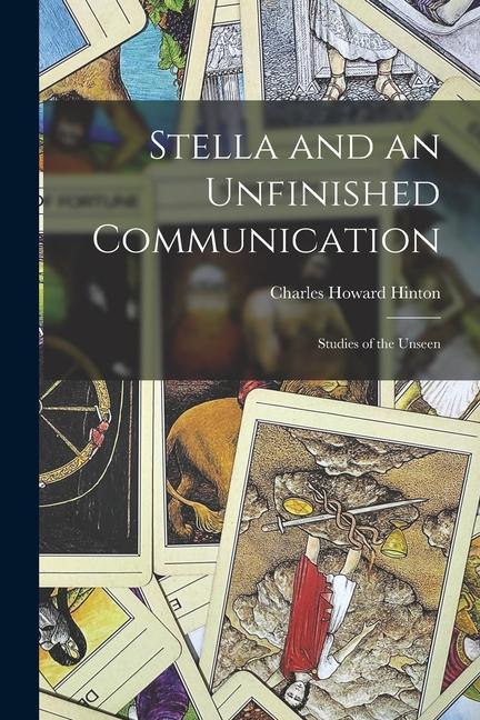 Vorderes Coverbild Stella and an Unfinished Communication: Studies of the Unseen