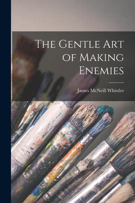 Vorderes Coverbild The Gentle art of Making Enemies