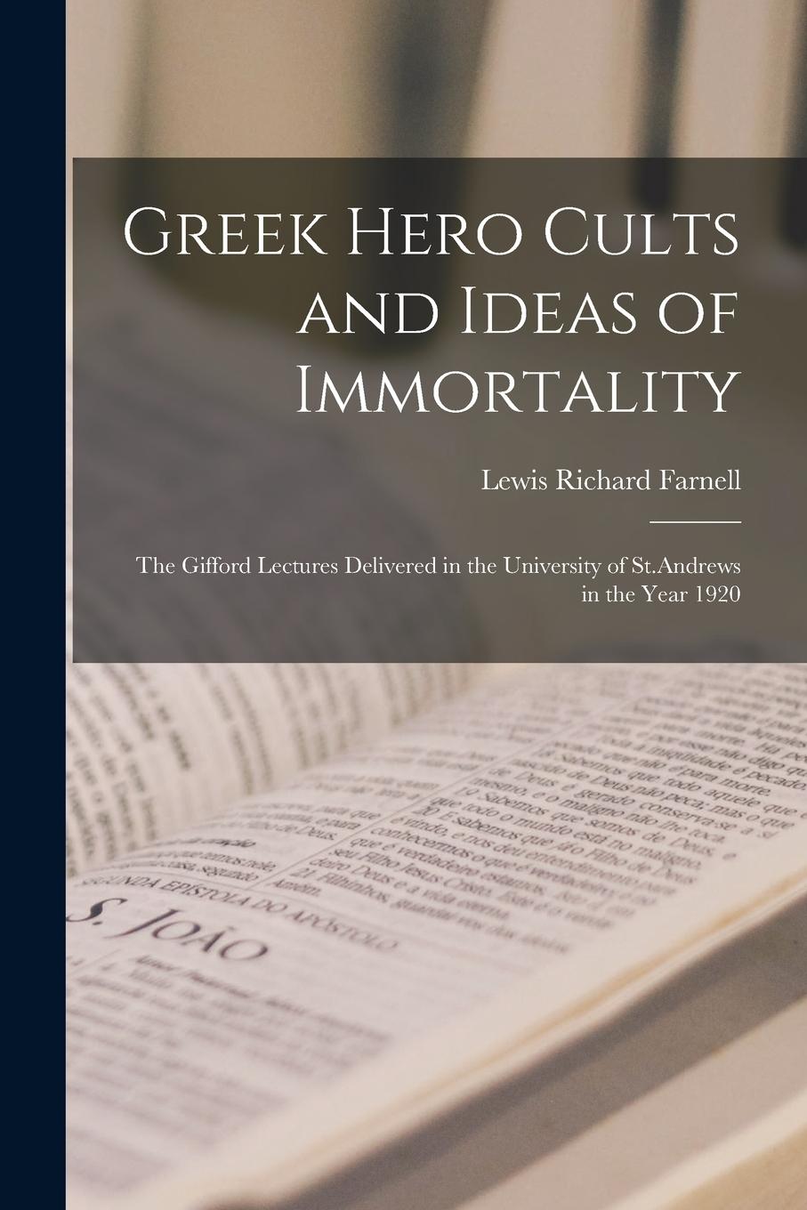 Vorderes Coverbild Greek Hero Cults and Ideas of Immortality; the Gifford Lectures Delivered in the University of St.Andrews in the Year 1920