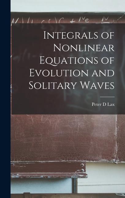 Vorderes Coverbild Integrals of Nonlinear Equations of Evolution and Solitary Waves