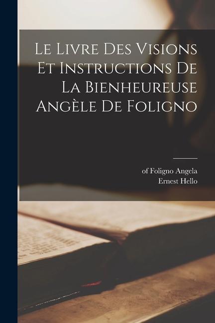 Vorderes Coverbild Le livre des visions et instructions de la bienheureuse Angèle de Foligno