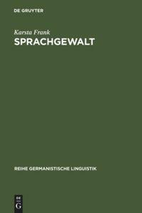 Vorderes Coverbild Sprachgewalt: Die sprachliche Reproduktion der Geschlechterhierarchie
