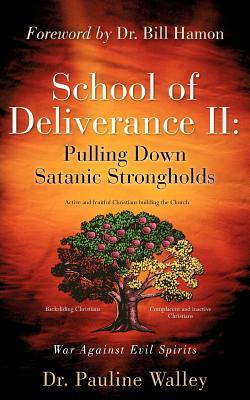 Vorderes Coverbild School of Deliverance II: Pulling Down Satanic Strongholds
