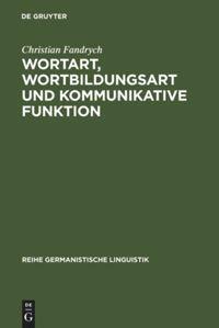 Vorderes Coverbild Wortart, Wortbildungsart und kommunikative Funktion