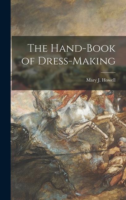 Vorderes Coverbild The Hand-Book of Dress-Making