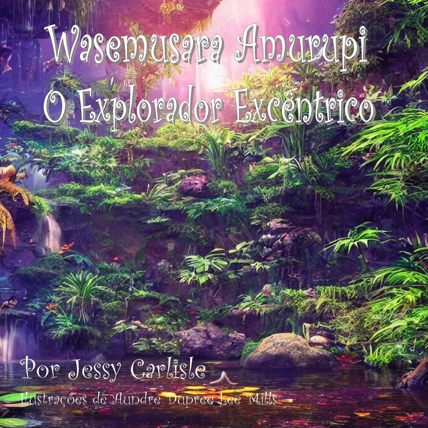 Vorderes Coverbild Wasemusara Amurupi (O Explorador Excêntrico)