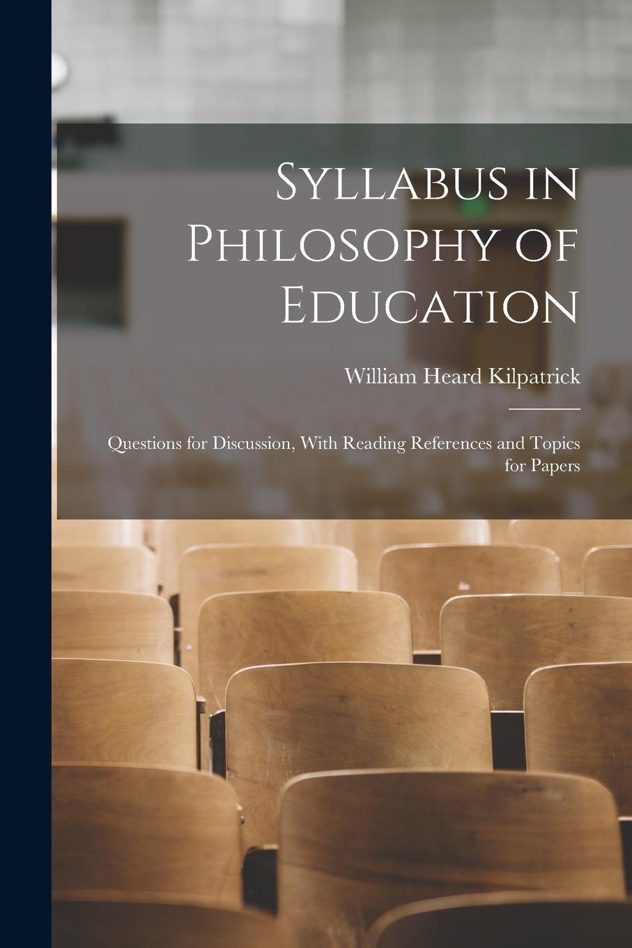 Vorderes Coverbild Syllabus in Philosophy of Education: Questions for Discussion, With Reading References and Topics for Papers