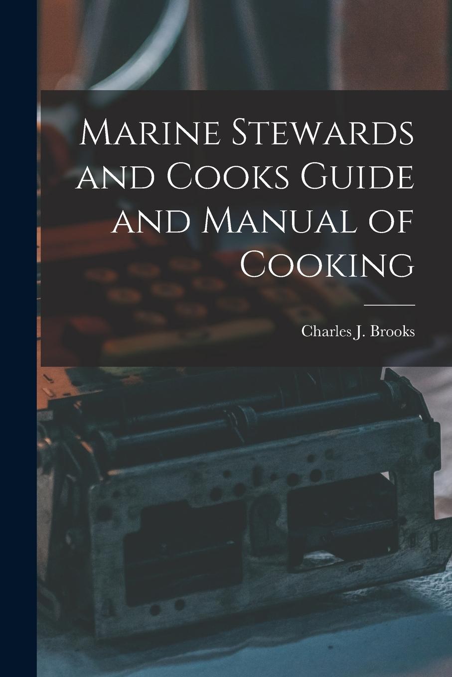 Vorderes Coverbild Marine Stewards and Cooks Guide and Manual of Cooking