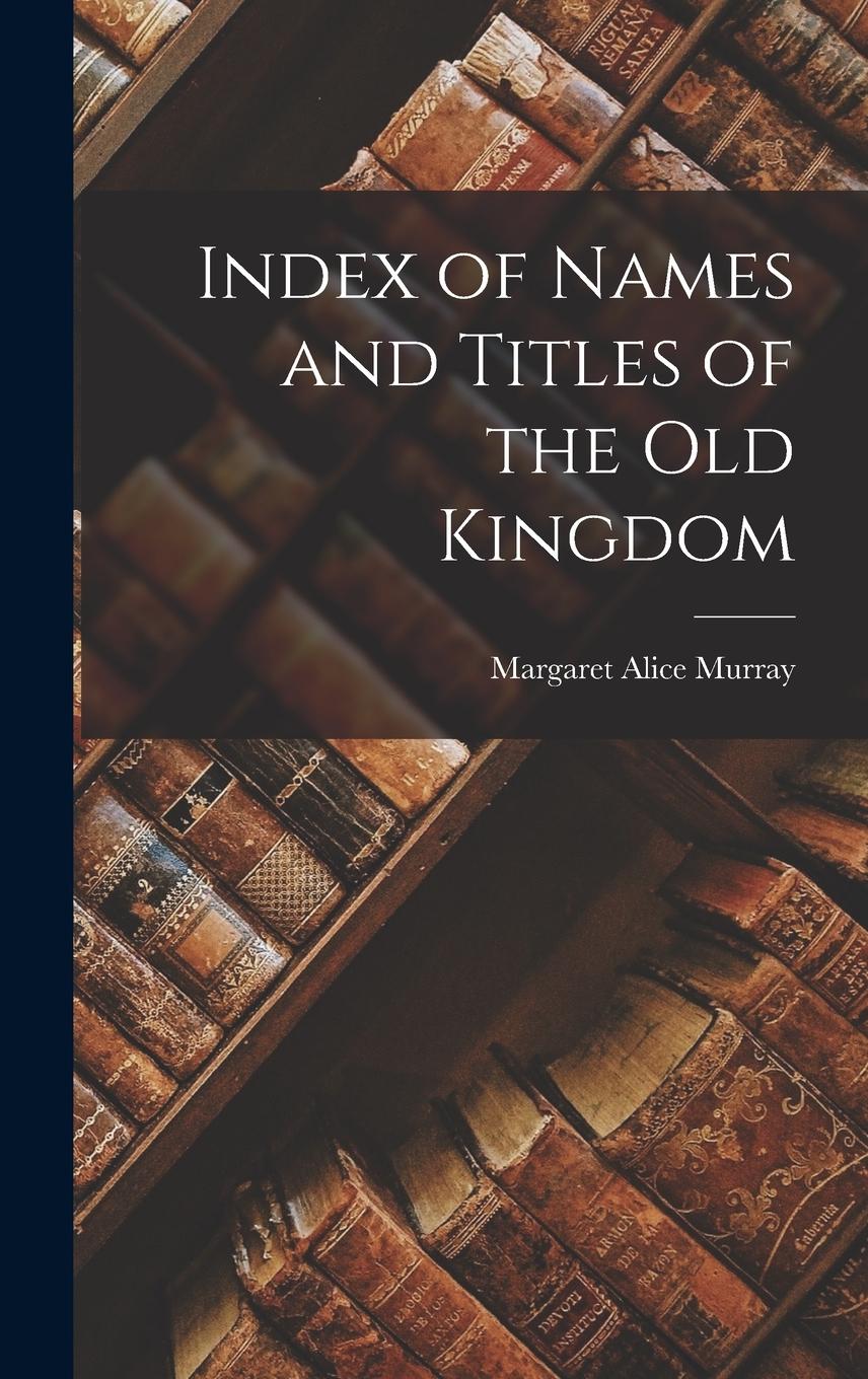 Vorderes Coverbild Index of Names and Titles of the old Kingdom