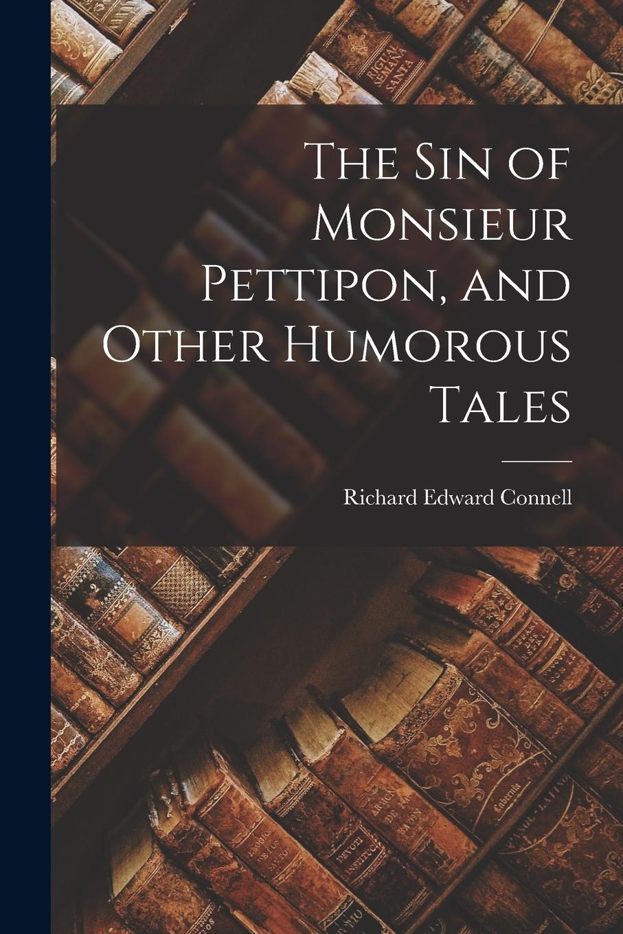 Vorderes Coverbild The sin of Monsieur Pettipon, and Other Humorous Tales
