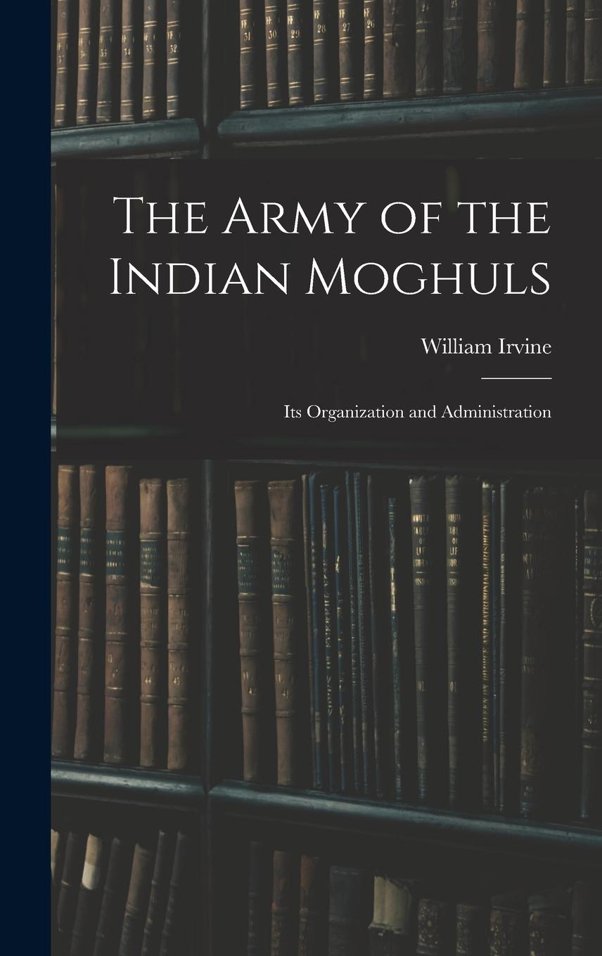 Vorderes Coverbild The Army of the Indian Moghuls