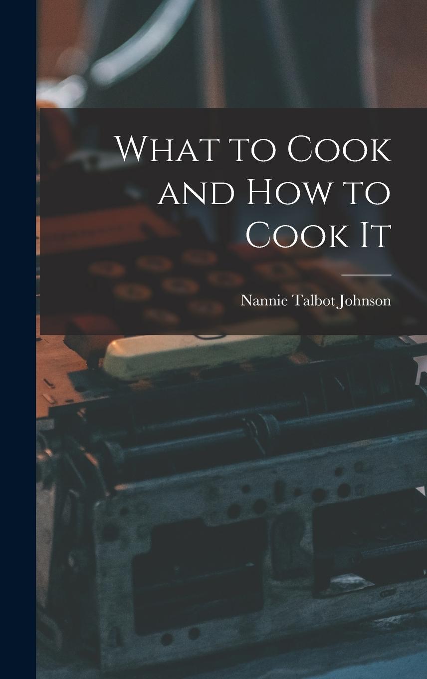 Vorderes Coverbild What to Cook and how to Cook It