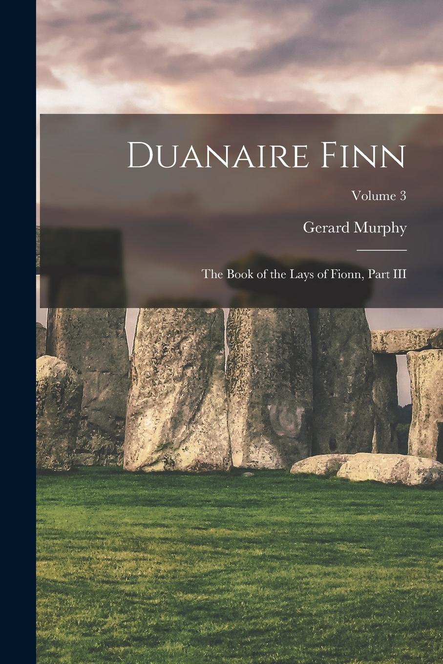 Vorderes Coverbild Duanaire Finn: The Book of the Lays of Fionn, Part III; Volume 3