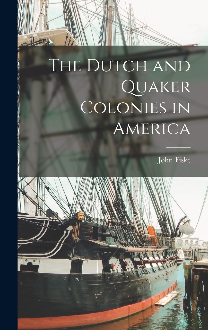 Vorderes Coverbild The Dutch and Quaker Colonies in America