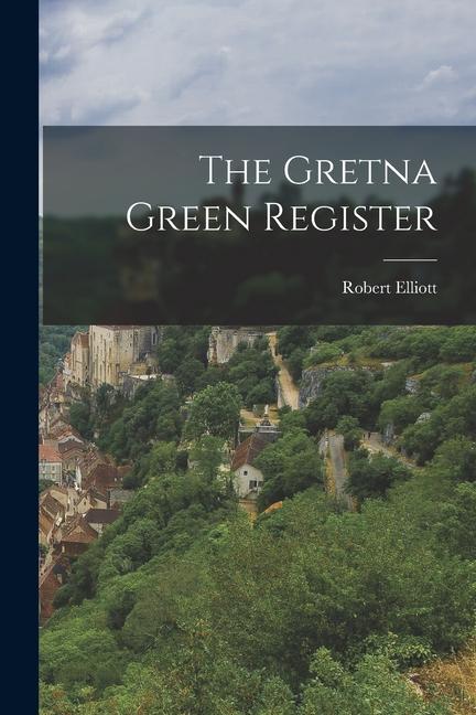 Vorderes Coverbild The Gretna Green Register