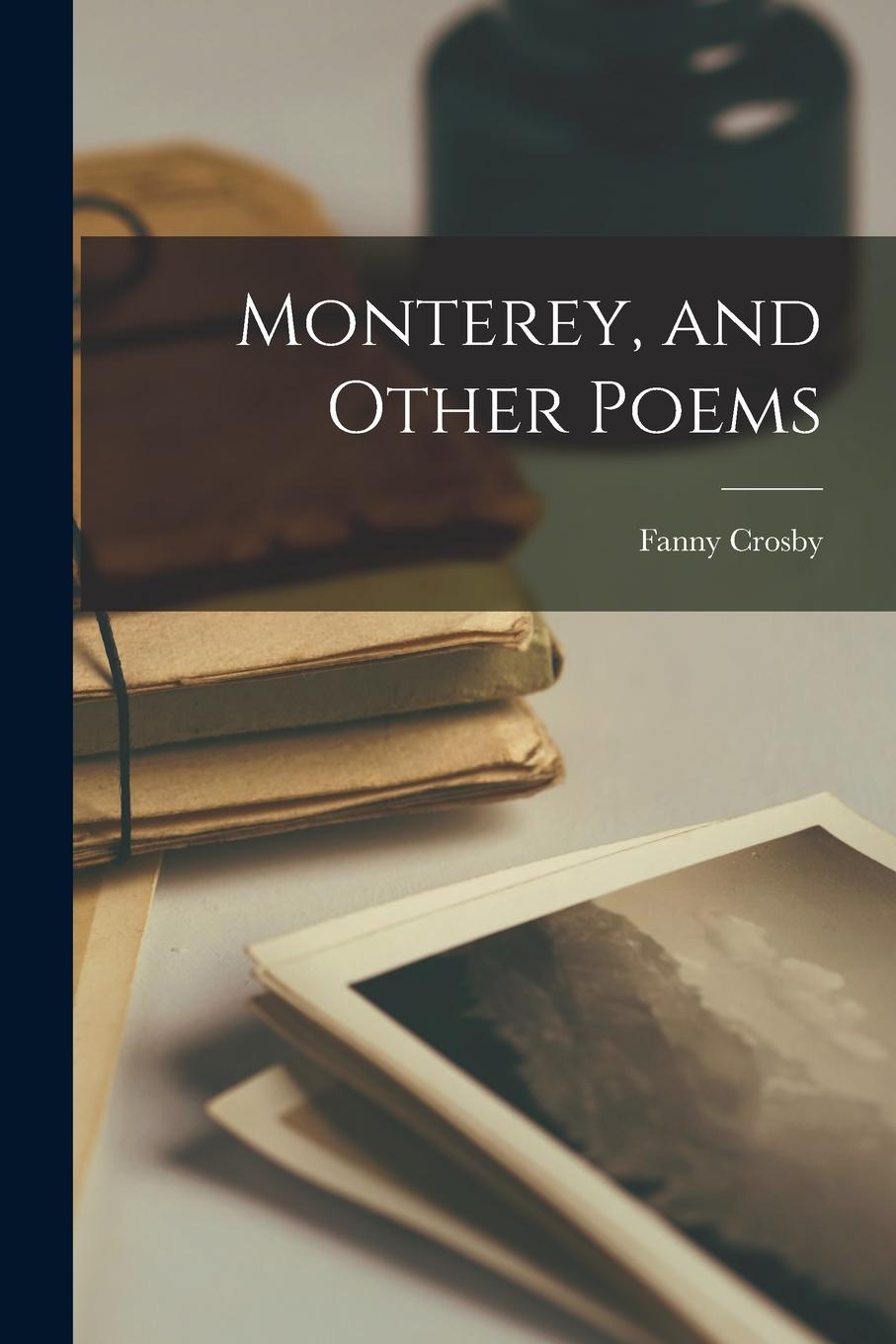 Vorderes Coverbild Monterey, and Other Poems