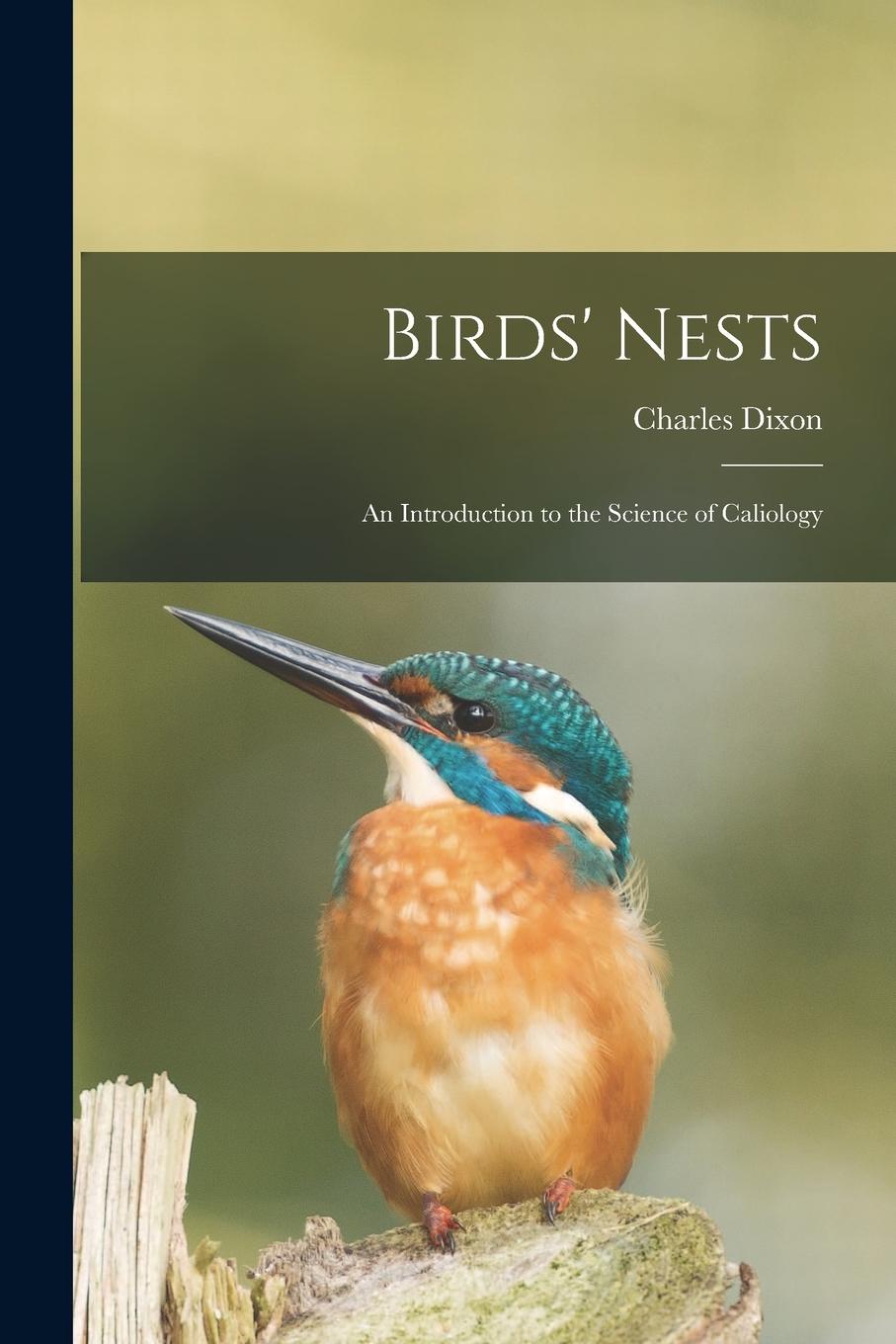 Vorderes Coverbild Birds' Nests: An Introduction to the Science of Caliology