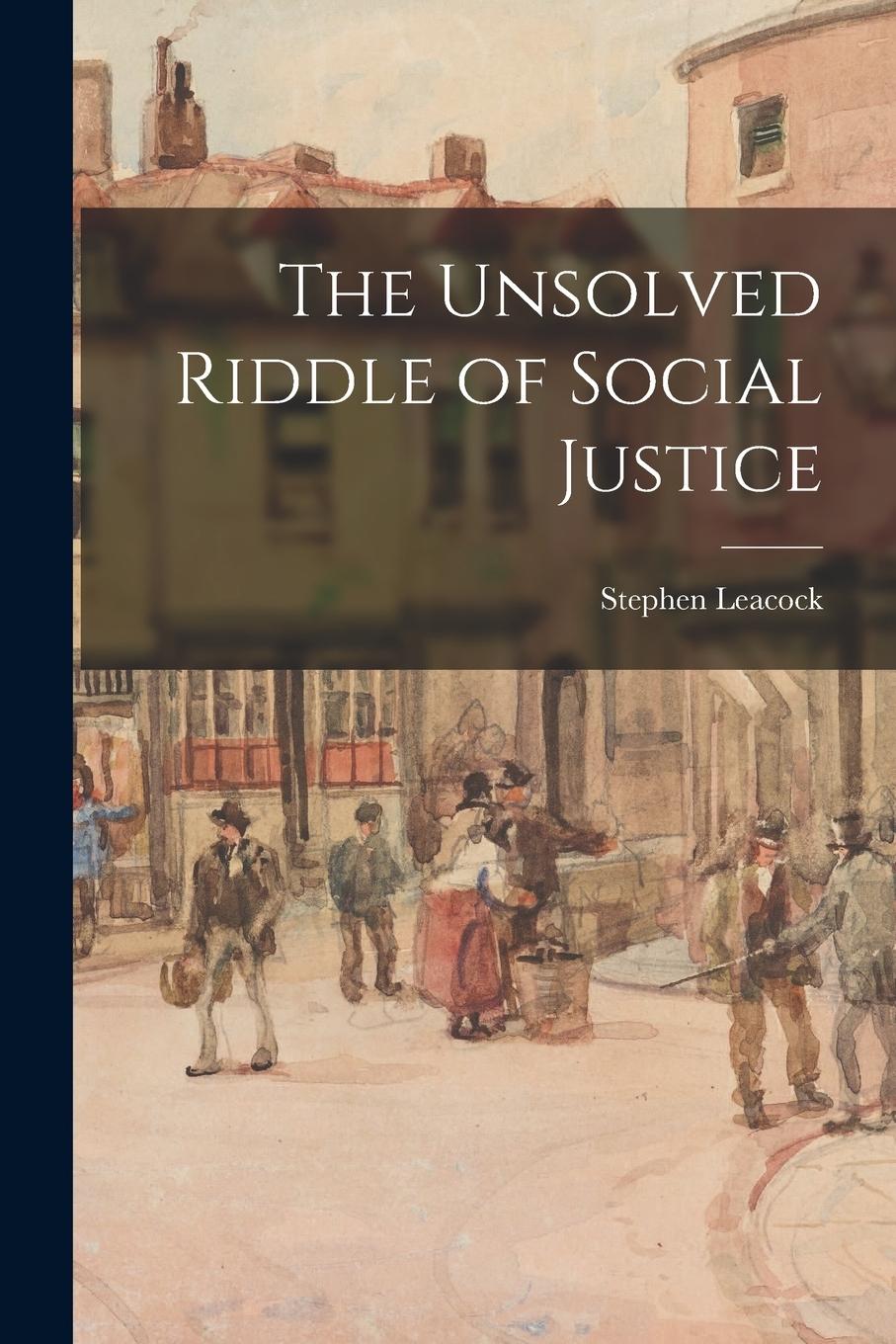 Vorderes Coverbild The Unsolved Riddle of Social Justice