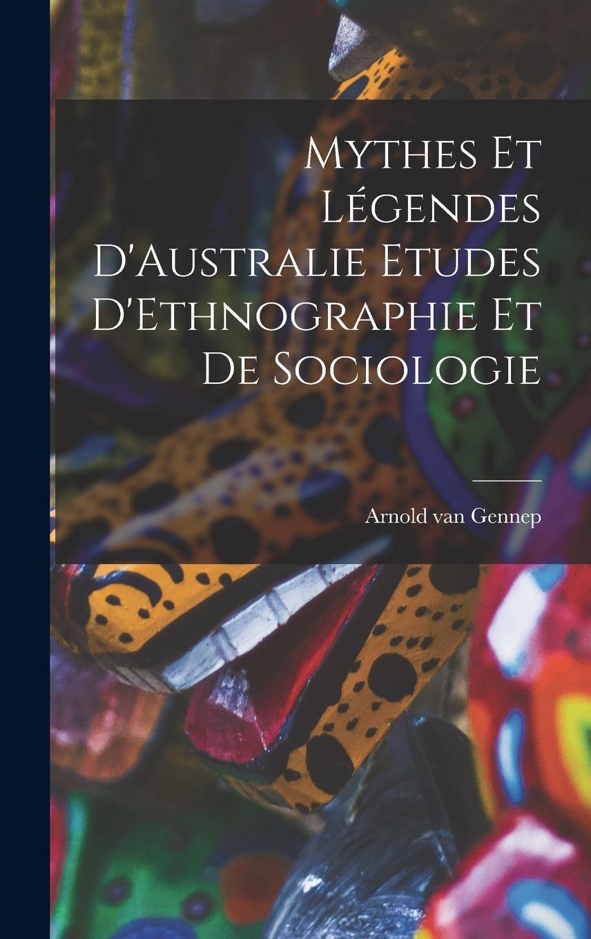 Vorderes Coverbild Mythes et Légendes D'Australie Etudes D'Ethnographie et de Sociologie