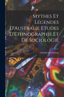 Vorderes Coverbild Mythes et Légendes D'Australie Etudes D'Ethnographie et de Sociologie