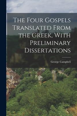 Vorderes Coverbild The Four Gospels Translated From the Greek, With Preliminary Dissertations